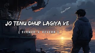 Jo Tenu Dhup Lagiya Ve Lofi version