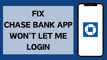 How To Fix Chase Bank App Won