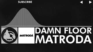 [Breaks] - Matroda - Damn Floor
