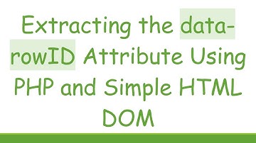 Extracting the data-rowID Attribute Using PHP and Simple HTML DOM
