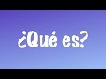 Qué Es Qué Es