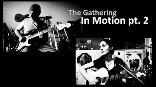 In Motion Part II. (The Gathering).