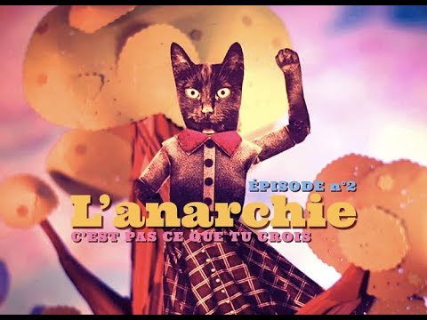 L&rsquo;ANARCHIE C&rsquo;EST PAS CE QUE TU CROIS (épisode n°2)