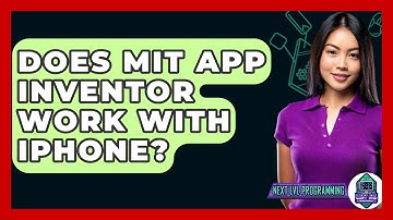 Does MIT App Inventor Work With iPhone? - Next LVL Programming