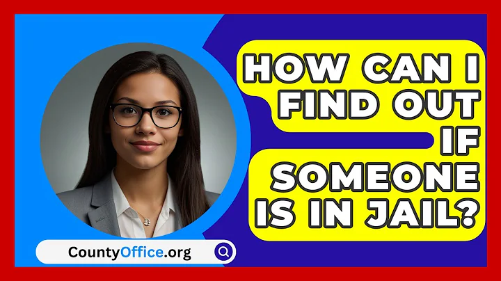 How Can I Find Out If Someone Is In Jail? - CountyOffice.org