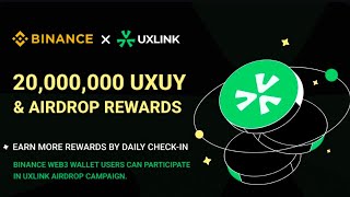 : Binance web3 wallet UXLink Mission Rewards Don't miss it only Gas fee 0.25$ worth Eth friend's