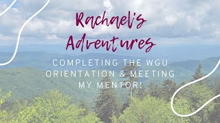 Let's Talk About the WGU Orientation & Meeting My Mentor