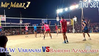 D.L.W VARANASI vs BAIRIDIH AZAMGARH || 3rd Set || All Up Volleyball Tournament Azamgarh Bamhaur ||