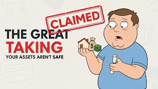 The Great Taking: How Your Assets Will Be Seized Without You Knowing