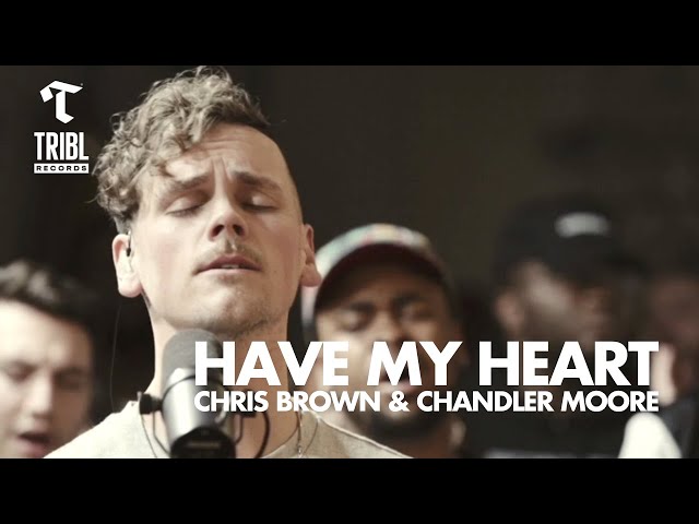 Have My Heart (feat. Chandler Moore & Chris Brown) | Maverick City Music | TRIBL class=