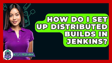 How Do I Set Up Distributed Builds In Jenkins? - Next LVL Programming