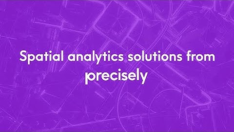 Spatial Analytics solutions from Precisely