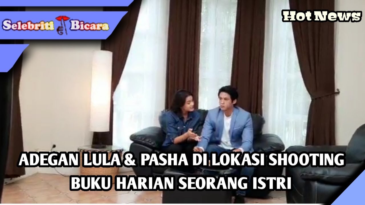 ADEGAN BIKIN GEMES LULA & PASHA DI SHOOTING BUKU HARIAN SEORANG ISTRI SCTV
