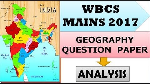 WBCS MAINS 2017 Geography Question Paper Analysis #Part 1