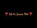 ❣️ Dil Ke Jharoke Mein Tujko Bithakar Status 😘 Love Song Whatsaap Status 😘 Black Screen Status 😘
