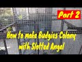 How to make Budgies's colony  Part 2, How to make bird cage, Budgies colony