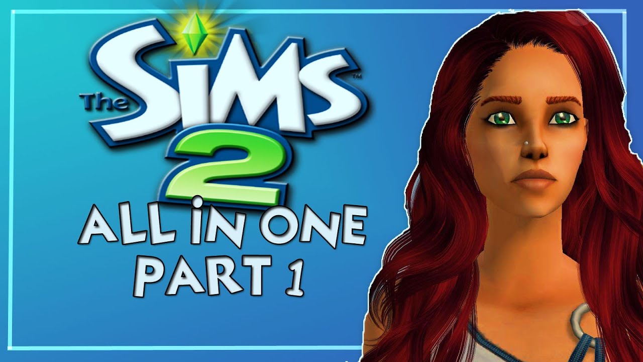 The Sims 2: All In One - (Part 1): University Here We Come!