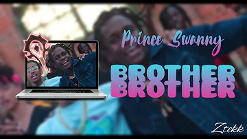 Prince Swanny - Brother Brother (Audio)