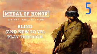 Medal of Honor: Above and Beyond | Blind (and New to VR) Playthrough | Episode 5
