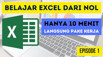 BELAJAR EXCEL DARI NOL | TUTORIAL EXCEL PEMULA EPS. 1