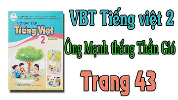 Vở bài tập tiếng việt lớp 2 cánh diều bài 29 con người với thiên nhiên| Ông Mạnh thắng thần gió