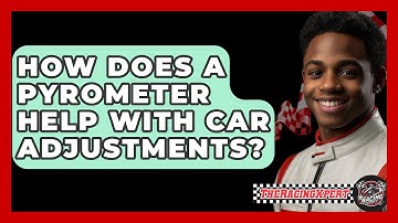 How Does A Pyrometer Help With Car Adjustments? - The Racing Xpert