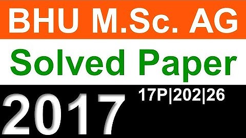 BHU 2017 MSc AG Previous Year Solved Paper 2017 | BHU MSc Ag Entrance Exam Previous Year Paper | BHU