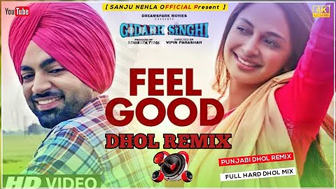 Feel Good ! Dhol Remix ! Himmat Sandhu ! Sanju Nehla ! Jordan Sandhu ! New Punjabi Song 2020