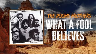 The Doobie Brothers - What A Fool Believes | Lyrics