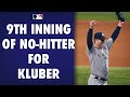 See corey klubers 9th inning to finish off his nohitter