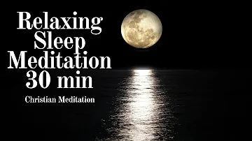 Relaxing Christian Sleep Meditation - 30 min