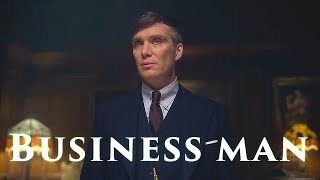 Thomas Shelby || Business Man