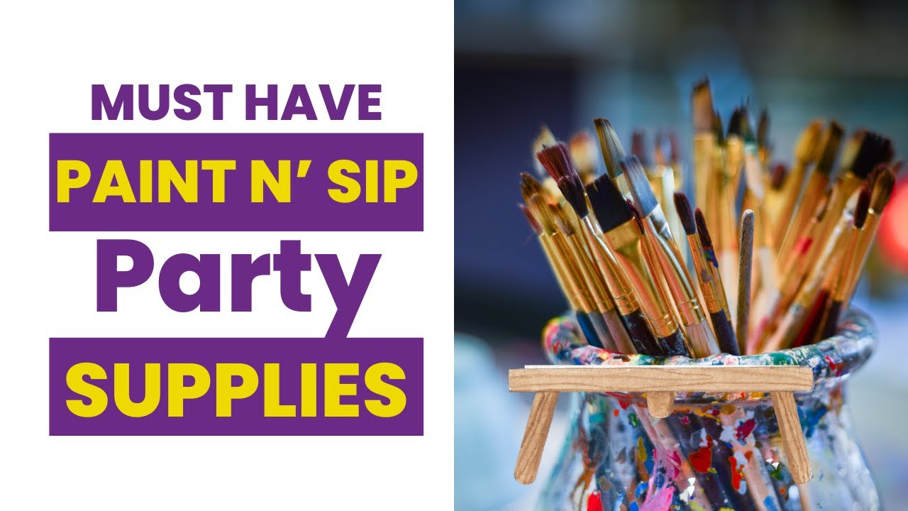 Paint and Sip Must Haves