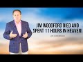 Jim Woodford Died and Spent 11 Hours in Heaven! Find Out What He Saw!