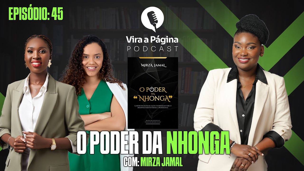 O poder da Nhonga | Vira a Pagina Podcast | EP 45