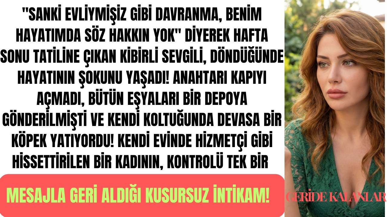 KENDİ EVİMDE BANA HİZMETÇİ MUAMELESİ YAPAN SEVGİLİME VERDİĞİM İBRET OLAN DERS!