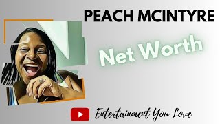 🤯Do you know how much Peach McIntyre Net Worth is! 🤑 @PeachMcIntyre I'm not mad at you! 💰