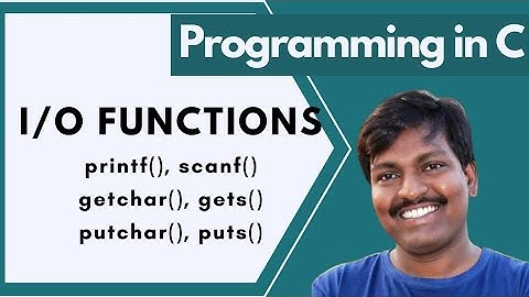 IO Functions in C || Printf () || Scanf() || getchar()|| putchar () || gets()|| puts()|| C Language