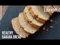How to Make Healthy Banana Bread