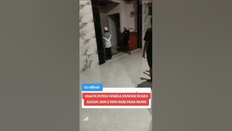 #viral warga pada panik denger suara adzan jam 2 dini hari, #masukberanda #youtubeshorts