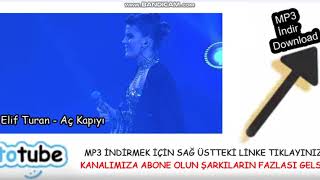 Elif Turan - Aç Kapıyı indir, Totube Mp3 İndir Resimi