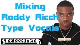 Mixing Roddy Ricch Type Vocals