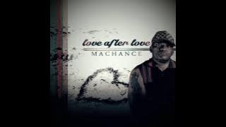 Machance _Love After Love( 2022 Remastered HQ)