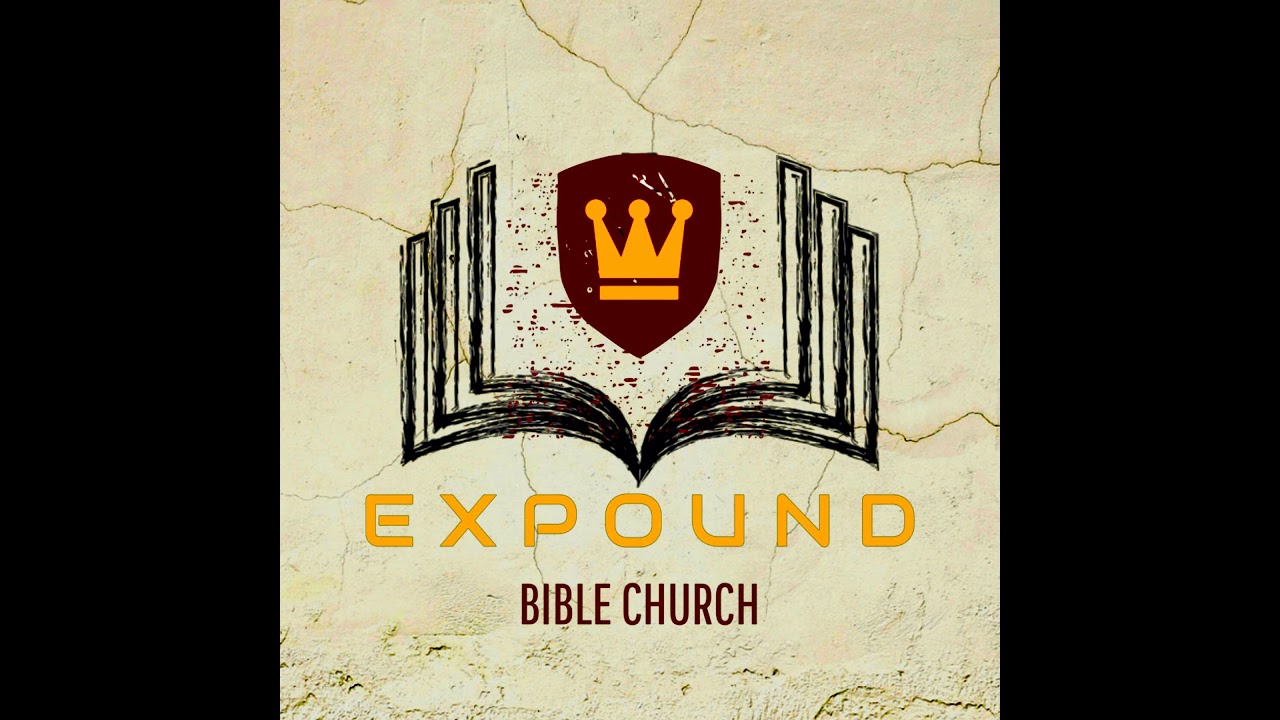 Expound Bible Church Live Stream - YouTube