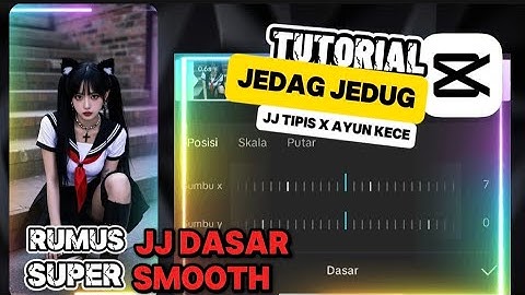 Tutorial edit video jedag jedug capcut | jj tipis x ayun super smooth | sering di pakek creator suhu