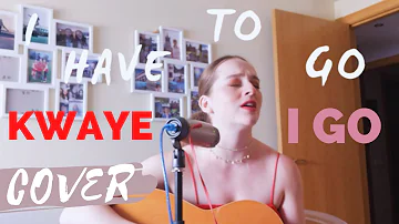 KWAYE - I Go (Cover) but I'm the plague that never goes away