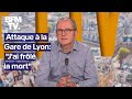 &quot;J&#39;ai frôlé la mort&quot;: l&#39;interview de Christophe, victime de l&#39;attaque à la Gare de Lyon