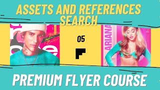 05-Assets And References Search | #flyerdesign #assets #reference #freecourse