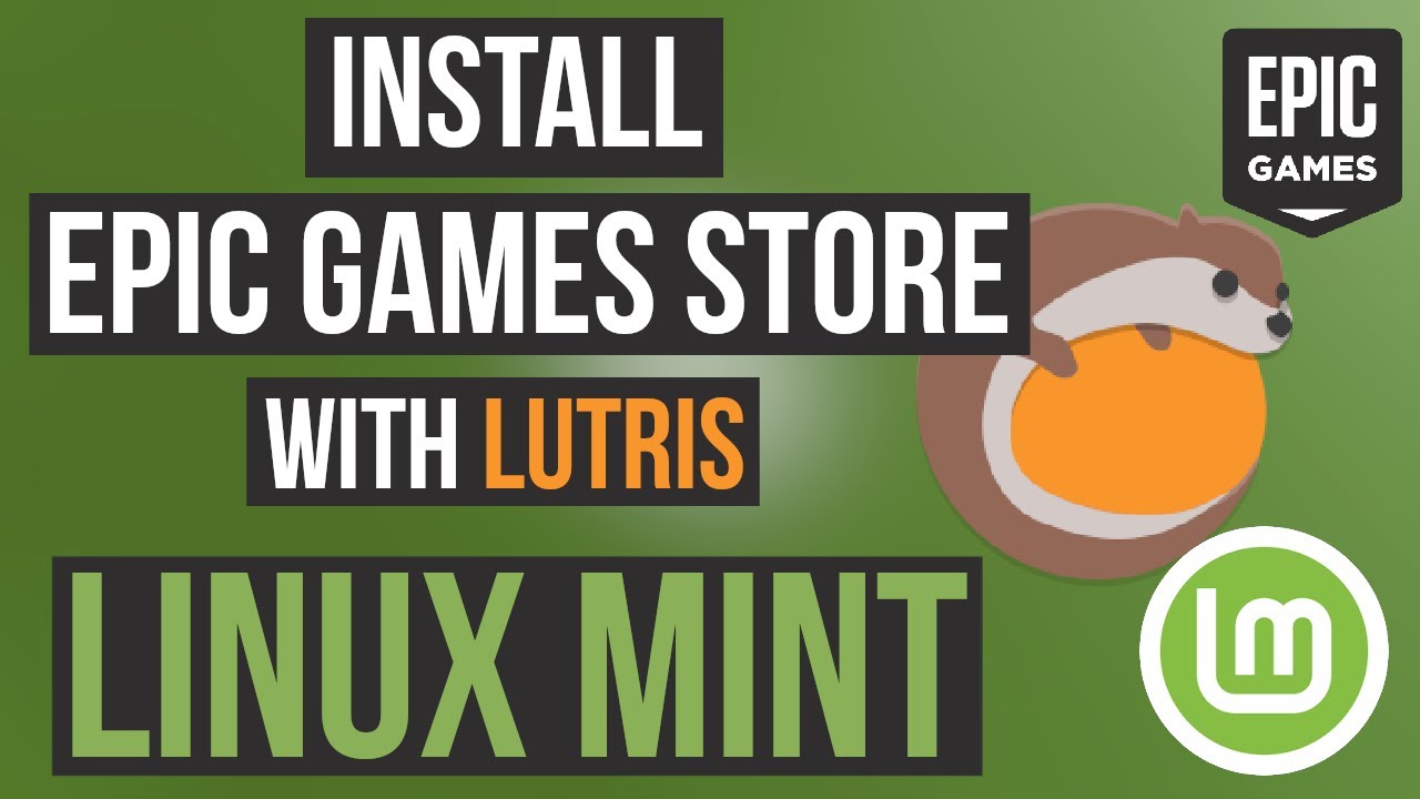 Installing Epic Games Store on Linux Mint 20 