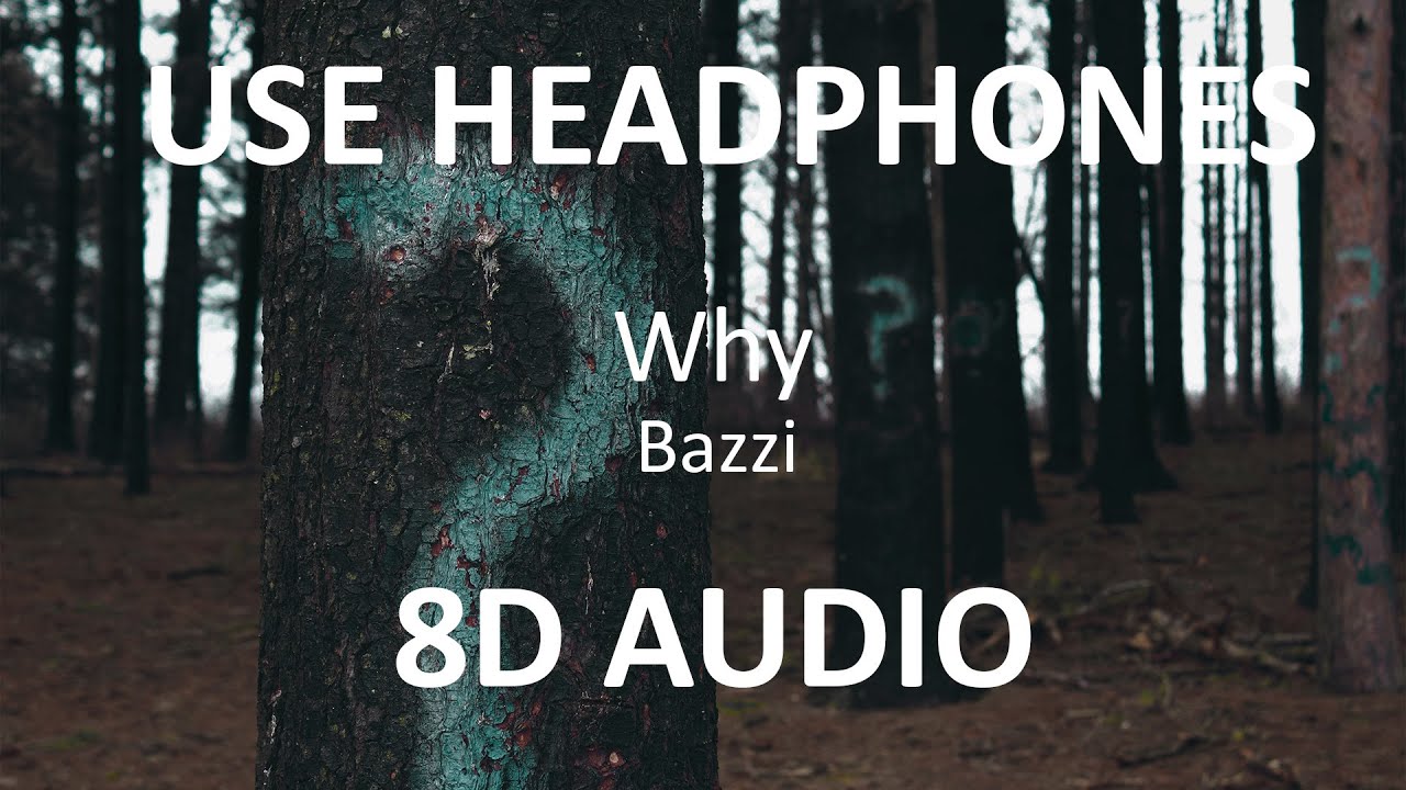 Bazzi - Why ( 8D Audio )  🎧